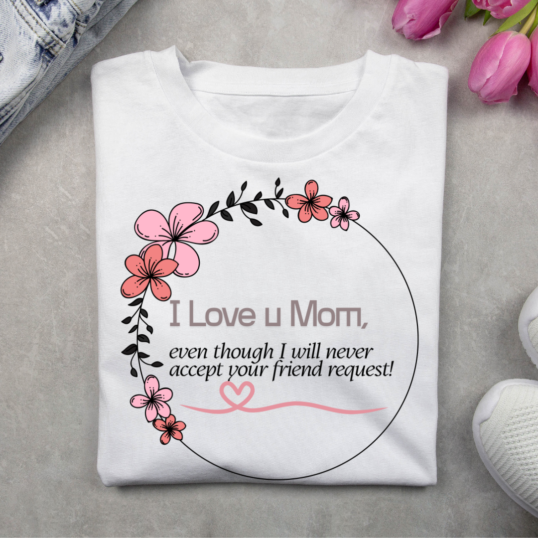I Love U Mom- Unisex Classic Crew T-Shirt